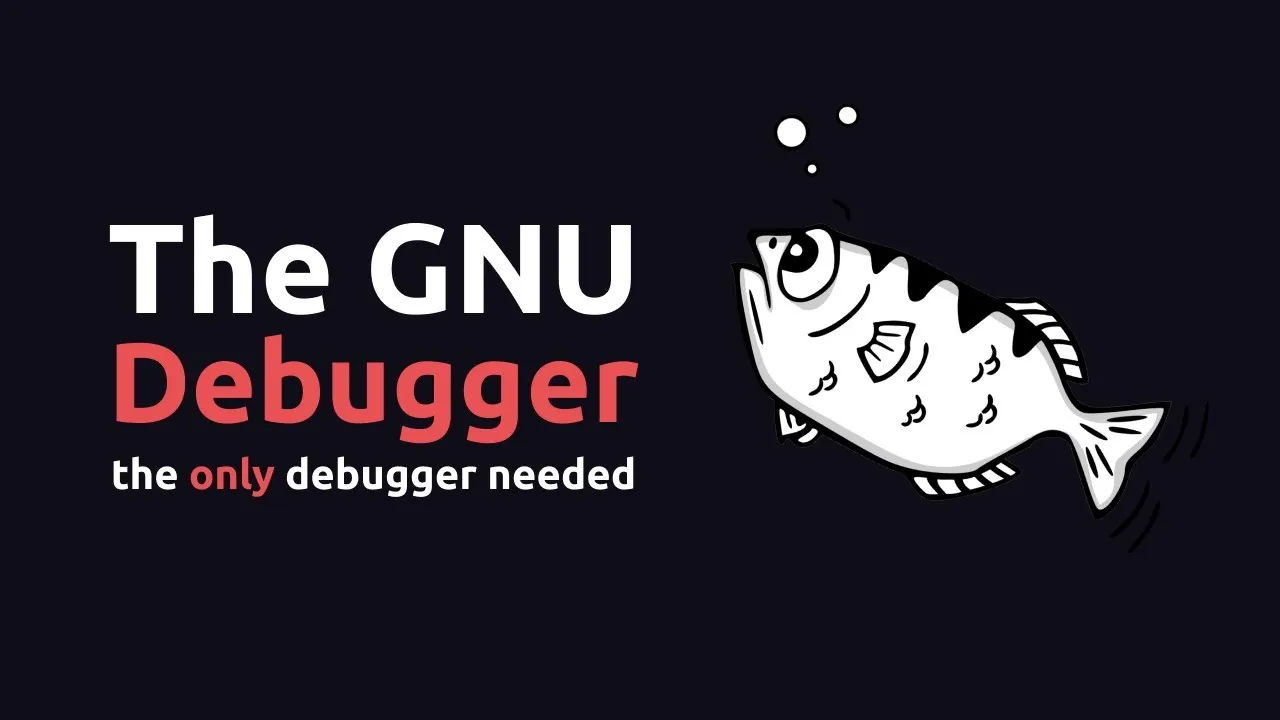 GDB: The GNU Project Debugger